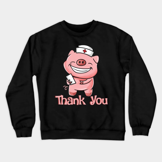 Cute Piggy Nurse - Thank you Nurses Crewneck Sweatshirt by Shirtbubble